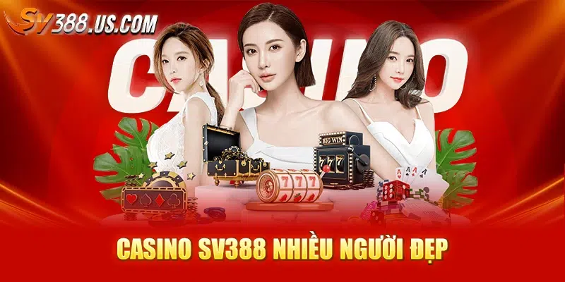 Casino SV388 nhiều người đẹp