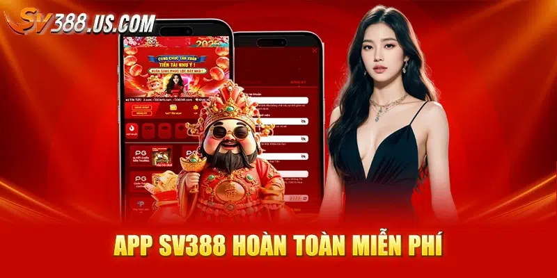 App SV388 hoàn toàn miễn phí